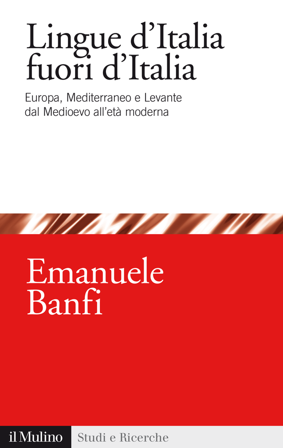 Copertina del libro Lingue d'Italia fuori d'Italia (Europa, Mediterraneo e Levante dal Medioevo all'età moderna)