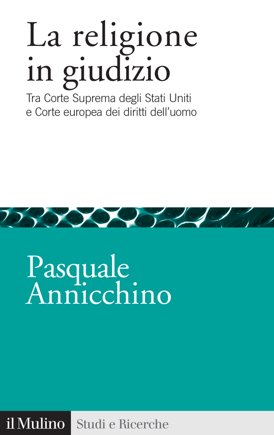 Copertina del libro La religione in giudizio (Tra Corte Suprema degli Stati Uniti e Corte europea dei diritti dell'uomo)