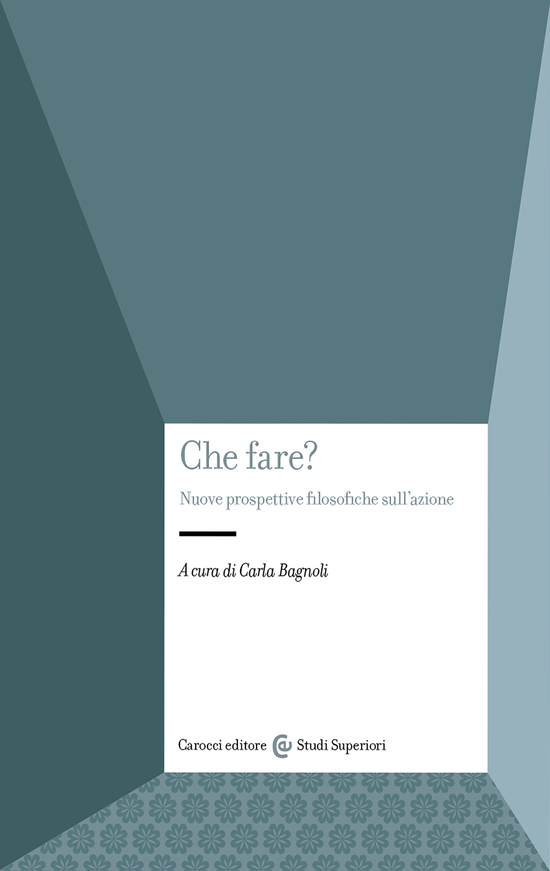 Copertina del libro Che fare? (Nuove prospettive filosofiche sull’azione)