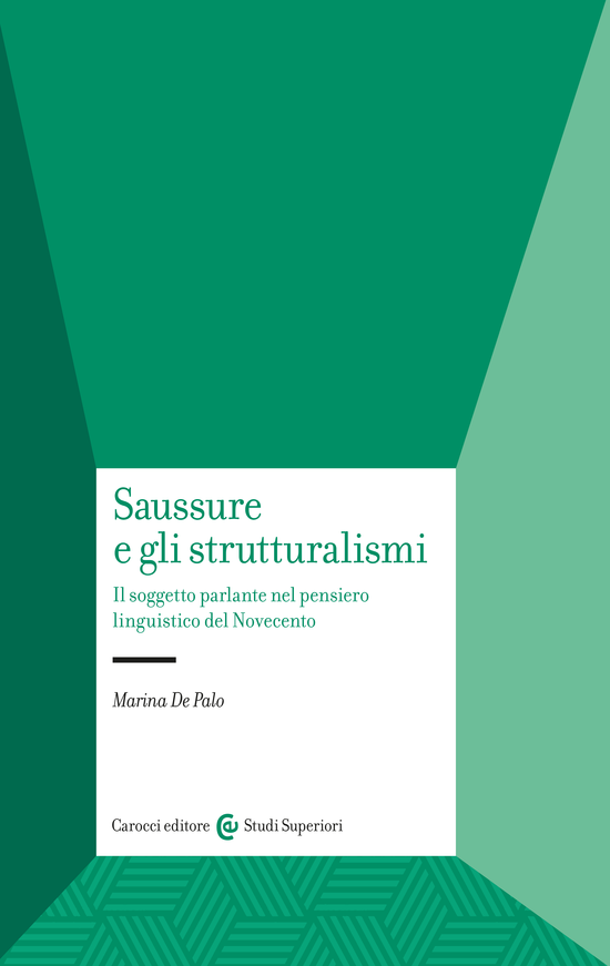 Copertina del libro Saussure e gli strutturalismi (Il soggetto parlante nel pensiero linguistico del Novecento)