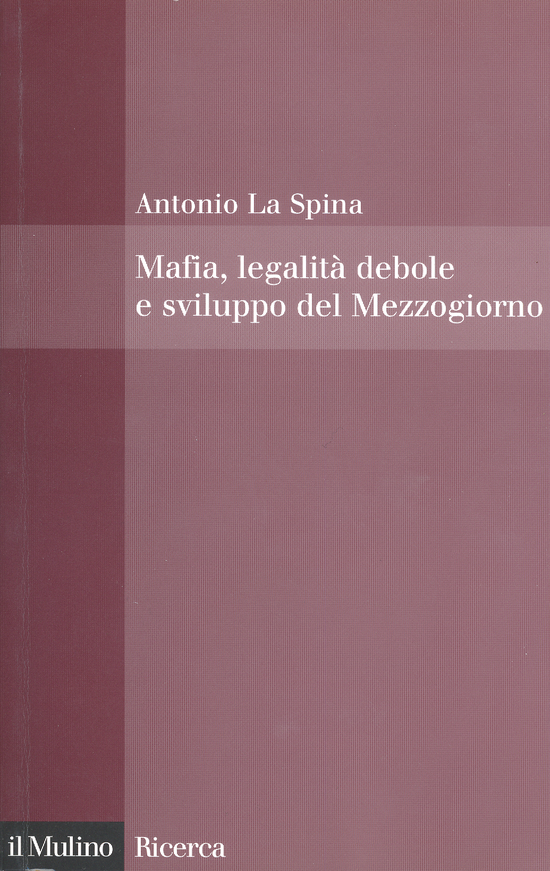 Copertina del libro Mafia, legalità debole e sviluppo del Mezzogiorno ()