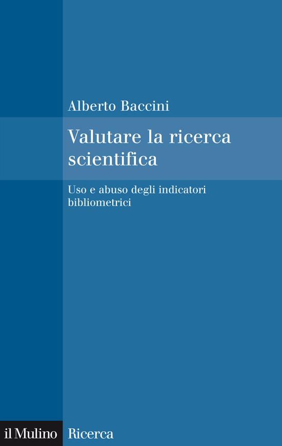 Copertina del libro Valutare la ricerca scientifica (Uso e abuso degli indicatori bibliometrici)